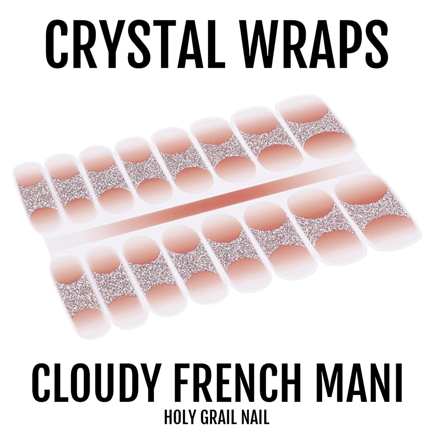 Holy Grail Nail Crystal Cloudy French Mani - Crystal Wraps